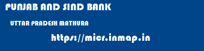 PUNJAB AND SIND BANK  UTTAR PRADESH MATHURA    micr code